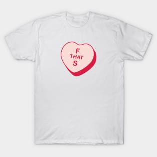 F that S Rejected Candy Heart T-Shirt